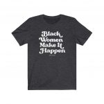 Black-Women-Make-It-Happen—Man-+-Woman